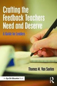bokomslag Crafting the Feedback Teachers Need and Deserve