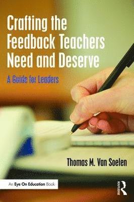 Crafting the Feedback Teachers Need and Deserve 1