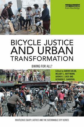 Aaron Golub, Melody Hoffmann, Adonia Lugo, Gerardo Sandoval - Bicycle Justice and Urban Transformation, Inbunden