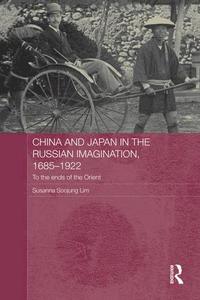 bokomslag China and Japan in the Russian Imagination, 1685-1922