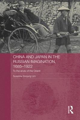 bokomslag China and Japan in the Russian Imagination, 1685-1922