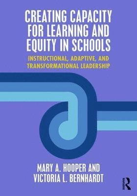 Creating Capacity for Learning and Equity in Schools 1
