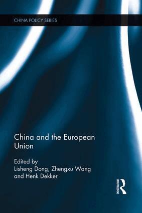 Lisheng Dong, Zhengxu Wang, Henk Dekker - China and the European Union, Häftad