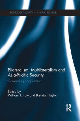 William Tow, Brendan Taylor - Bilateralism, Multilateralism and Asia-Pacific Security, Häftad