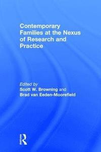bokomslag Contemporary Families at the Nexus of Research and Practice