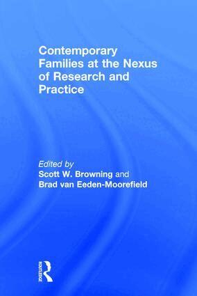Scott W. Browning, Brad van Eeden-Moorefield - Contemporary Families at the Nexus of Research and Practice, Inbunden