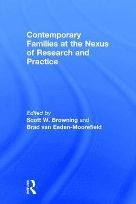 bokomslag Contemporary Families at the Nexus of Research and Practice