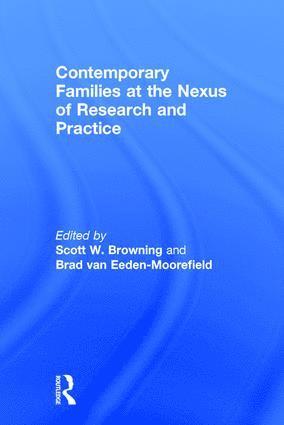 Contemporary Families at the Nexus of Research and Practice 1