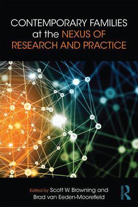 Scott W. Browning, Brad van Eeden-Moorefield - Contemporary Families at the Nexus of Research and Practice, Häftad