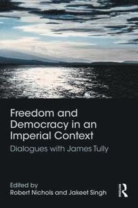 bokomslag Freedom and Democracy in an Imperial Context