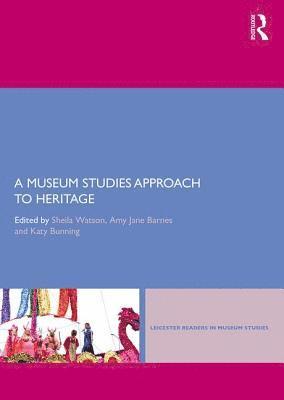 A Museum Studies Approach to Heritage 1