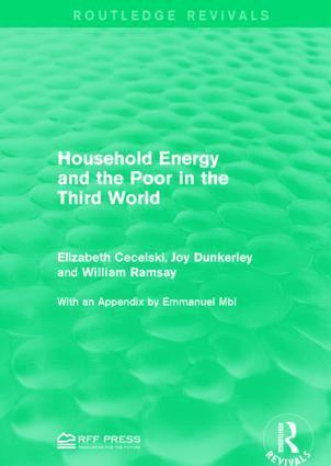 Elizabeth Cecelski, Joy Dunkerley, William Ramsay - Household Energy and the Poor in the Third World, Häftad