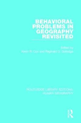 Kevin R Cox, Reginald Golledge, Kevin R. Cox - Behavioral Problems in Geography Revisited, Inbunden