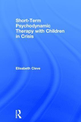 bokomslag Short-term Psychodynamic Therapy with Children in Crisis