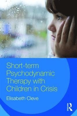 bokomslag Short-term Psychodynamic Therapy with Children in Crisis