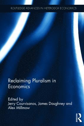 Reclaiming Pluralism in Economics 1