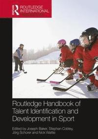 bokomslag Routledge Handbook of Talent Identification and Development in Sport
