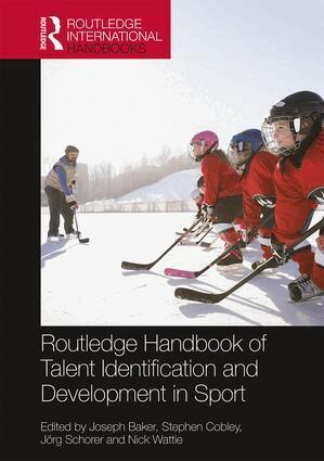 Joseph Baker, Stephen Cobley, Jörg Schorer, Nick Wattie - Routledge Handbook of Talent Identification and Development in Sport, Inbunden