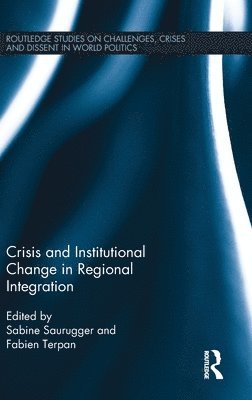 bokomslag Crisis and Institutional Change in Regional Integration