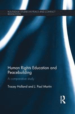 Tracey Holland, J. Paul Martin, USA) Holland, Tracey (Vassar College, NY, USA) Martin, J. Paul (Barnard College, NY - Human Rights Education and Peacebuilding, Häftad