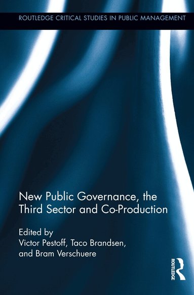 Victor Pestoff, Taco Brandsen, Bram Verschuere - New Public Governance, the Third Sector, and Co-Production, Häftad