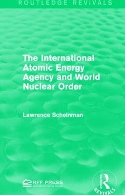 bokomslag The International Atomic Energy Agency and World Nuclear Order