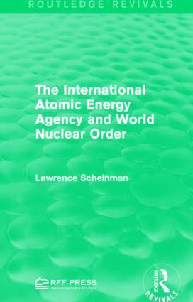 Lawrence Scheinman - International Atomic Energy Agency and World Nuclear Order, Häftad