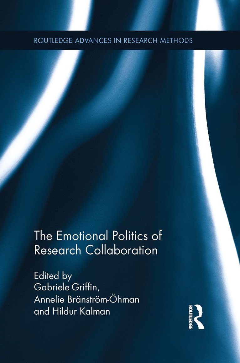 Gabriele Griffin, Annelie Bränström-Öhman, Hildur Kalman, Annelie Branstrom-Ohman - Emotional Politics of Research Collaboration, Häftad