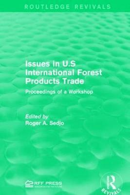 Roger A. Sedjo - Issues in U.S International Forest Products Trade, Häftad