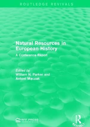 William N. Parker, Antoni Maczak - Natural Resources in European History, Inbunden