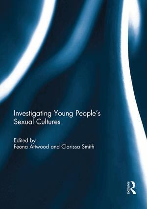 Feona Attwood, Clarissa Smith - Investigating Young People's Sexual Cultures, Häftad