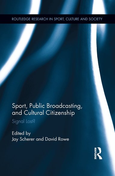 Jay Scherer, David Rowe - Sport, Public Broadcasting, and Cultural Citizenship, Häftad