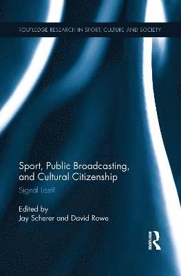 Sport, Public Broadcasting, and Cultural Citizenship 1