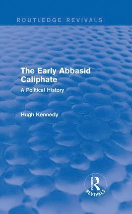 Hugh Kennedy, UK) Kennedy, Hugh (SOAS - Early Abbasid Caliphate, Inbunden