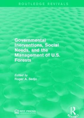 Roger A. Sedjo, USA) Sedjo, Roger A. (Resources for the Future Resources for the Future, Washington, D.C. - Governmental Inerventions, Social Needs, and the Management of U.S. Forests, Inbunden