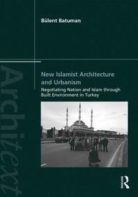 bokomslag New Islamist Architecture and Urbanism