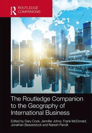Gary Cook, Jennifer Johns, Frank McDonald, Jonathan Beaverstock, Naresh Pandit - Routledge Companion to the Geography of International Business, Inbunden