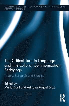 Maria Dasli, Adriana Raquel Díaz, UK) Dasli, Maria (University of Edinburgh, Australia) Diaz, Adriana Raquel (The University of Queensland - Critical Turn in Language and Intercultural Communication Pedagogy, Inbunden