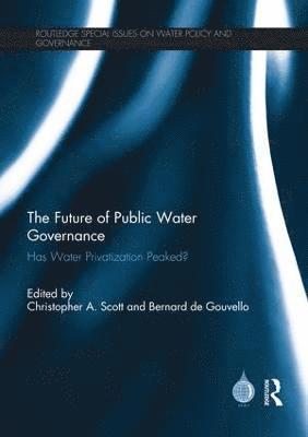Christopher A. Scott, Bernard de Gouvello, USA) Scott, Christopher A. (University of Arizona, France) de Gouvello, Bernard (Universite Paris-Est - Future of Public Water Governance, Häftad