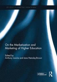 bokomslag On the Marketisation and Marketing of Higher Education