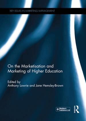 Anthony Lowrie, Jane Hemsley-Brown - On the Marketisation and Marketing of Higher Education, Häftad