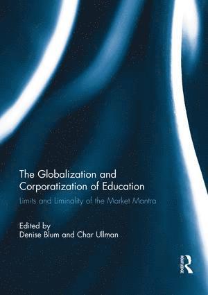 Denise Blum, Char Ullman, USA) Blum, Denise (Oklahoma State University, USA) Ullman, Char (University of Texas - Globalization and Corporatization of Education, Häftad