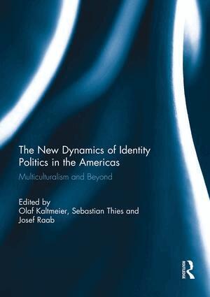 Olaf Kaltmeier, Sebastian Thies, Josef Raab - New Dynamics of Identity Politics in the Americas, Häftad
