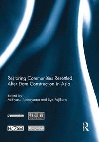 bokomslag Restoring Communities Resettled After Dam Construction in Asia