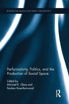 bokomslag Performativity, Politics, and the Production of Social Space