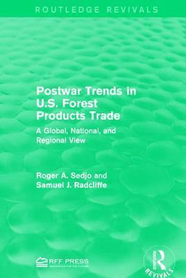 Roger A. Sedjo, Samuel J. Radcliffe - Postwar Trends in U.S. Forest Products Trade, Häftad