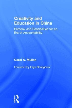 Carol A. Mullen - Creativity and Education in China, Inbunden