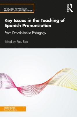 Key Issues in the Teaching of Spanish Pronunciation 1