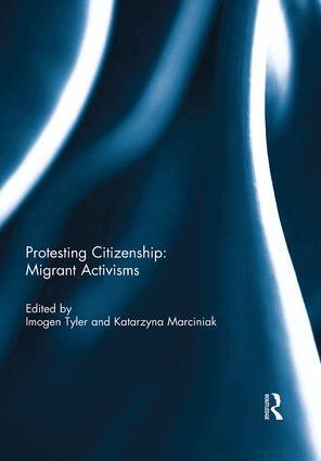 Imogen Tyler, Katarzyna Marciniak - Protesting Citizenship: Migrant Activisms, Häftad