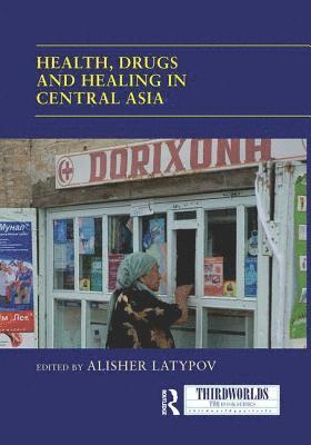 bokomslag Health, Drugs and Healing in Central Asia